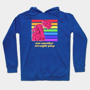 Not Another straight Play Hoodie